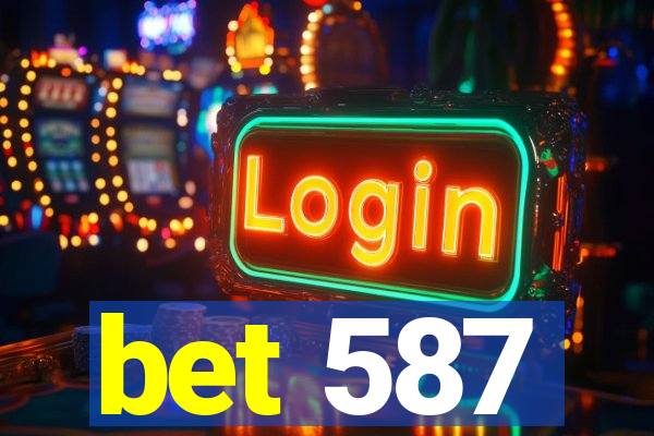 bet 587